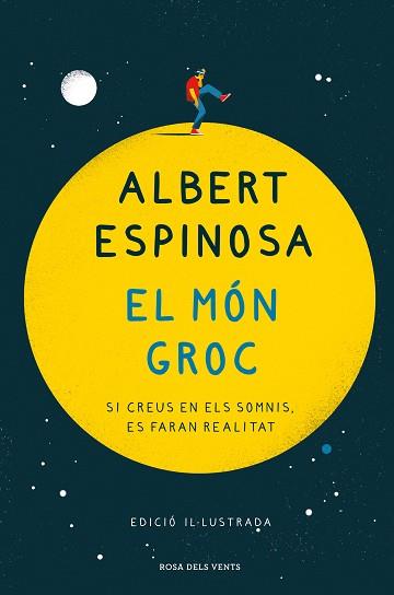 MÓN GROC, EL (EDICIÓ IL·LUSTRADA) | 9788418033025 | ESPINOSA, ALBERT | Llibreria Aqualata | Comprar llibres en català i castellà online | Comprar llibres Igualada