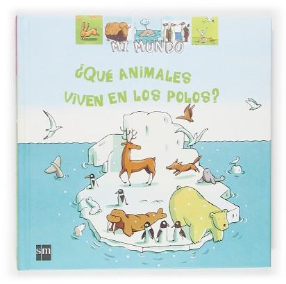 QUE ANIMALES VIVEN EN LOS POLOS? (MI MUNDO 24) | 9788467501476 | Llibreria Aqualata | Comprar llibres en català i castellà online | Comprar llibres Igualada