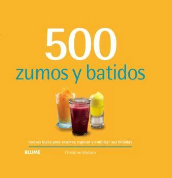 500 ZUMOS Y BATIDOS (2024) | 9788410048744 | WATSON, CHRISTINE | Llibreria Aqualata | Comprar llibres en català i castellà online | Comprar llibres Igualada