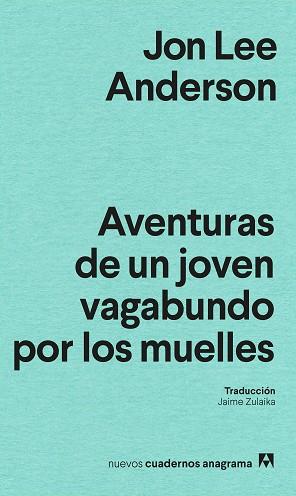 AVENTURAS DE UN JOVEN PERDIDO POR LOS MUELLES | 9788433927200 | ANDERSON, JON LEE | Llibreria Aqualata | Comprar llibres en català i castellà online | Comprar llibres Igualada