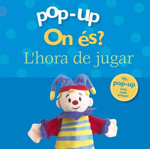 ON ÉS? L'HORA DE JUGAR (POP-UP) | 9788499061498 | Llibreria Aqualata | Comprar llibres en català i castellà online | Comprar llibres Igualada