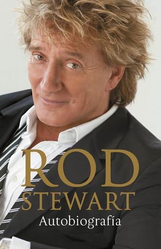 ROD STEWART. AUTOBIOGRAFÍA | 9788401346545 | STEWART,ROD | Llibreria Aqualata | Comprar libros en catalán y castellano online | Comprar libros Igualada