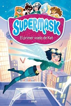 SUPERMASK: EL PRIMER VUELO DE KAT | 9788427212473 | , REDACCION RBA LIBROS, S.A. | Llibreria Aqualata | Comprar llibres en català i castellà online | Comprar llibres Igualada