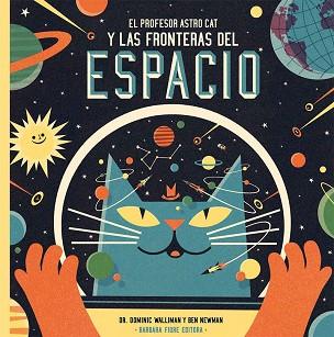 PROFESOR ASTROCAT Y LAS FRONTERAS DEL ESPACIO, EL | 9788415208549 | WALLIMAN, DOMINIC | Llibreria Aqualata | Comprar llibres en català i castellà online | Comprar llibres Igualada