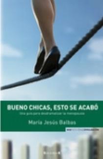 BUENO CHICAS, ESTO SE ACABO (MENOPAUSIA) | 9788466638371 | BALBAS CISNEROS, MARIA JESUS | Llibreria Aqualata | Comprar llibres en català i castellà online | Comprar llibres Igualada