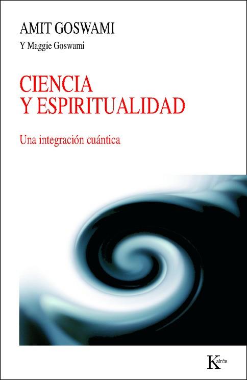 CIENCIA Y ESPIRITUALIDAD | 9788472458994 | GOSWAMI, AMIT | Llibreria Aqualata | Comprar llibres en català i castellà online | Comprar llibres Igualada