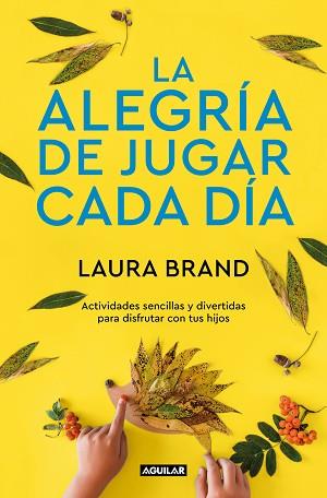 ALEGRÍA DE JUGAR CADA DÍA, LA | 9788403522305 | BRAND, LAURA | Llibreria Aqualata | Comprar llibres en català i castellà online | Comprar llibres Igualada