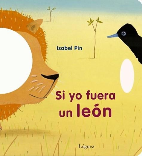 SI YO FUERA UN LEÓN | 9788496646902 | PIN, ISABEL | Llibreria Aqualata | Comprar llibres en català i castellà online | Comprar llibres Igualada