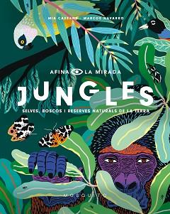 JUNGLES. SELVES, BOSCOS I RESERVES NATURALS DE LA TERRA | 9788494831973 | CASSANY BIOSCA, MIA | Llibreria Aqualata | Comprar llibres en català i castellà online | Comprar llibres Igualada