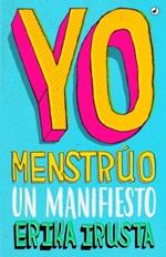 YO MENSTRÚO | 9788416673735 | IRUSTA, ERIKA | Llibreria Aqualata | Comprar llibres en català i castellà online | Comprar llibres Igualada