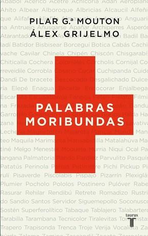 PALABRAS MORIBUNDAS | 9788430608348 | GRIJELMO GARCIA, ALEX / GARCIA MOUTON, PILAR | Llibreria Aqualata | Comprar llibres en català i castellà online | Comprar llibres Igualada