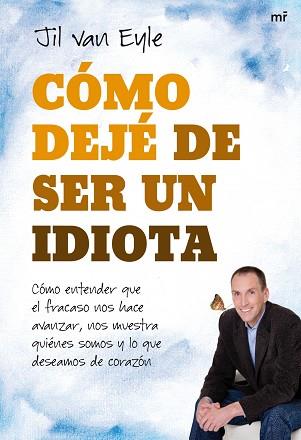 COMO DEJE DE SER UN IDIOTA | 9788427036116 | VAN EYLE, JIL | Llibreria Aqualata | Comprar llibres en català i castellà online | Comprar llibres Igualada