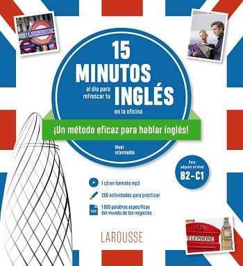 15 MINUTOS AL DÍA PARA REFRESCAR TU INGLÉS EN LA OFICINA | 9788418882296 | ÉDITIONS LAROUSSE | Llibreria Aqualata | Comprar llibres en català i castellà online | Comprar llibres Igualada