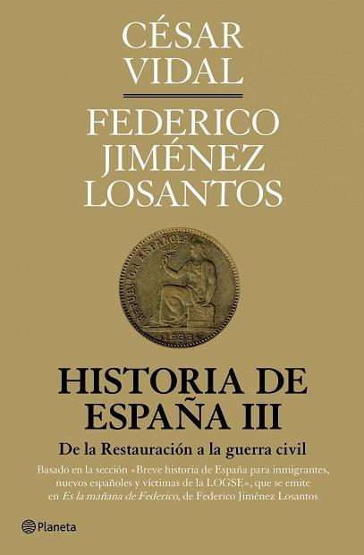 HISTORIA DE ESPAÑA III. DE LA RESTAURACION A LA GUERRA CIVIL | 9788408094593 | VIDAL, CESAR / JIMENEZ LOSANTOS, FEDERICO | Llibreria Aqualata | Comprar llibres en català i castellà online | Comprar llibres Igualada