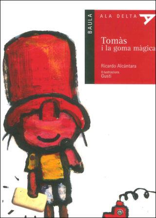 TOMAS I LA GOMA MAGICA (ALA DELTA 5 ANYS VERMELL, 15) | 9788447913596 | ALCANTARA, RICARDO | Llibreria Aqualata | Comprar llibres en català i castellà online | Comprar llibres Igualada