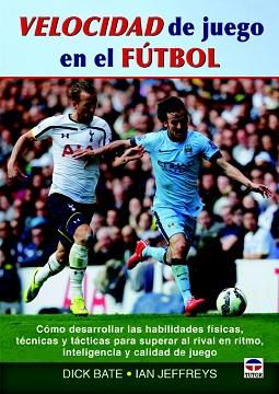 VELOCIDAD DE JUEGO EN EL FÚTBOL | 9788479029944 | BATE, DICK / JEFFREYS, IAN | Llibreria Aqualata | Comprar llibres en català i castellà online | Comprar llibres Igualada