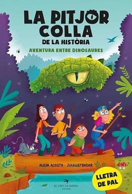 PITJOR COLLA DE LA HISTÒRIA, LA.  AVENTURA ENTRE DINOSAURES | 9788419747099 | ACOSTA, ALICIA | Llibreria Aqualata | Comprar llibres en català i castellà online | Comprar llibres Igualada