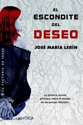 ESCONDITE DEL DESEO, EL | 9788490182178 | LERÍN PARDILLOS, JOSÉ MARÍA | Llibreria Aqualata | Comprar llibres en català i castellà online | Comprar llibres Igualada