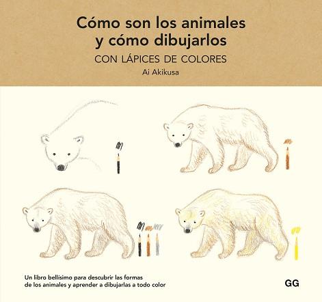 CÓMO SON LOS ANIMALES Y CÓMO DIBUJARLOS CON LÁPICES DE COLORES | 9788425233739 | AKIKUSA, AI | Llibreria Aqualata | Comprar llibres en català i castellà online | Comprar llibres Igualada