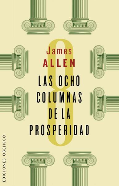 OCHO COLUMNAS DE LA PROSPERIDAD, LAS | 9788491110927 | ALLEN, JAMES | Llibreria Aqualata | Comprar llibres en català i castellà online | Comprar llibres Igualada