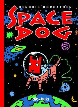 SPACE DOG | 9788493688066 | DORGATHEN, HENDRIK | Llibreria Aqualata | Comprar llibres en català i castellà online | Comprar llibres Igualada