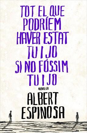 TOT EL QUE PODRIEM HAVER ESTAT TU I JO SI NO FOSSIM TU I JO | 9788401387265 | ESPINOSA, ALBERT | Llibreria Aqualata | Comprar libros en catalán y castellano online | Comprar libros Igualada