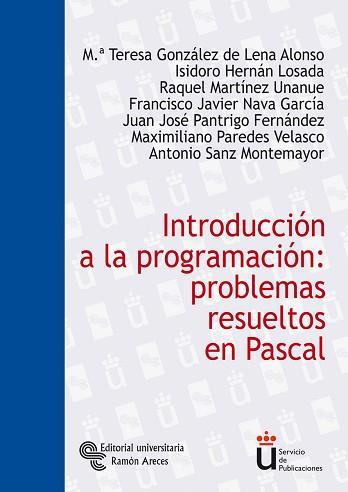 PROGRAMACION, INTRODUCCION A LA: PROBLEMAS RESUELTOS EN PASC | 9788480047159 | GONZALEZ DE LENA ALONSO, MARIA TERESA    ,  [ET. A | Llibreria Aqualata | Comprar llibres en català i castellà online | Comprar llibres Igualada