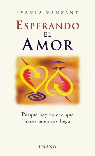 ESPERANDO EL AMOR : PORQUE HAY MUCHO QUE HACER MIENTRAS LLEG | 9788479533328 | VANZANT, IYANLA | Llibreria Aqualata | Comprar llibres en català i castellà online | Comprar llibres Igualada