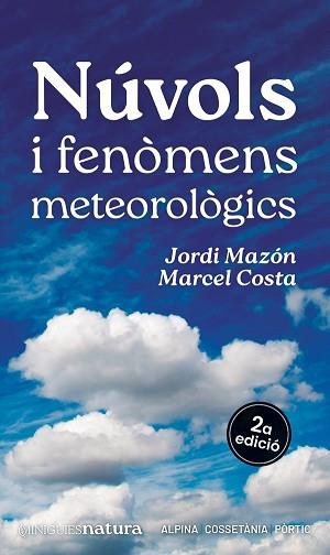 NÚVOLS I FENÒMENS METEOROLÒGICS | 9788413563701 | MAZÓN, JORDI/COSTA, MARCEL | Llibreria Aqualata | Comprar llibres en català i castellà online | Comprar llibres Igualada