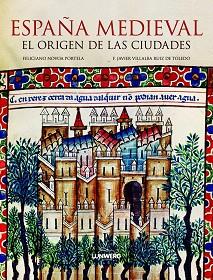 ESPAÑA MEDIEVAL. EL ORIGEN DE LAS CIUDADES | 9788497858502 | NOVOA PORTELA, FELICIANO | Llibreria Aqualata | Comprar libros en catalán y castellano online | Comprar libros Igualada