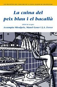 CUINA DEL PEIX BLAU I EL BACALLA, LA | 9788489662452 | MIRALPEIX, ASSUMPTA/GENER, MANEL | Llibreria Aqualata | Comprar llibres en català i castellà online | Comprar llibres Igualada