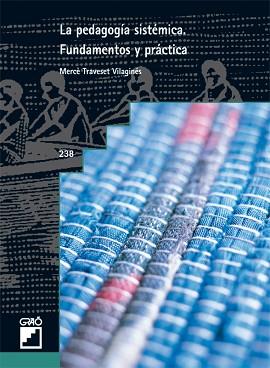 PEDAGOGIA SISTEMICA, LA. FUNDAMENTOS Y PRACTICA | 9788478275069 | TRAVESET VILAGINES, MERCE | Llibreria Aqualata | Comprar libros en catalán y castellano online | Comprar libros Igualada