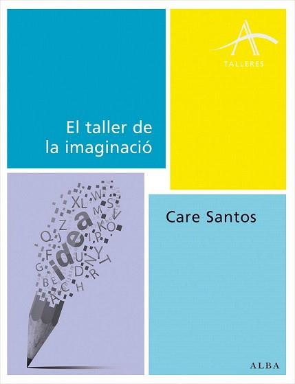 TALLER DE LA IMAGINACIÓ, EL | 9788490650493 | SANTOS, CARE | Llibreria Aqualata | Comprar llibres en català i castellà online | Comprar llibres Igualada