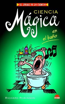 CIENCIA MAGICA EN EL BAÑO | 9788497542975 | ROBINSON, RICHARD | Llibreria Aqualata | Comprar llibres en català i castellà online | Comprar llibres Igualada