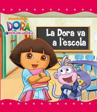 DORA L'EXPLORADORA. LA DORA VA A L'ESCOLA | 9788448832070 | NICKELODEON | Llibreria Aqualata | Comprar llibres en català i castellà online | Comprar llibres Igualada