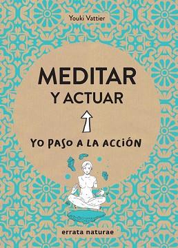 MEDITAR Y ACTUAR | 9788416544806 | VATTIER, YOUKI | Llibreria Aqualata | Comprar llibres en català i castellà online | Comprar llibres Igualada