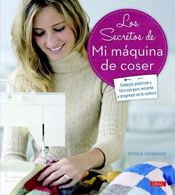 SECRETOS DE MI MÁQUINA DE COSER, LOS | 9788498744132 | VASBINDER, NICOLE | Llibreria Aqualata | Comprar llibres en català i castellà online | Comprar llibres Igualada