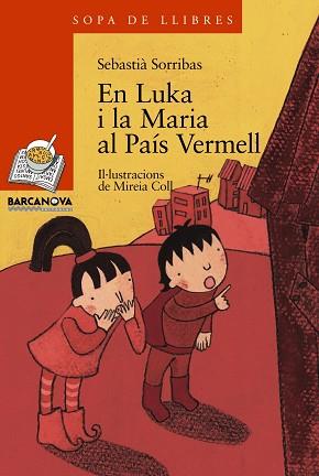 LUKA I LA MARIA AL PAIS VERMELL, EN (SOPA DE LLIBRES 127) | 9788448918873 | SORRIBAS, SEBASTIA | Llibreria Aqualata | Comprar libros en catalán y castellano online | Comprar libros Igualada