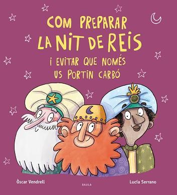 COM PREPARAR LA NIT DE REIS I EVITAR QUE NOMÉS US PORTIN CARBÓ | 9788447951222 | VENDRELL CORRONS, OSCAR / SERRANO, LAIA | Llibreria Aqualata | Comprar llibres en català i castellà online | Comprar llibres Igualada