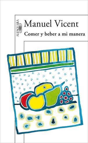 COMER Y BEBER A MI MANERA | 9788420471037 | VICENT, MANUEL | Llibreria Aqualata | Comprar llibres en català i castellà online | Comprar llibres Igualada