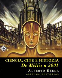 CIENCIA, CINE E HISTORIA DE MELIES A 2001 | 9788420641409 | ELENA, ALBERTO | Llibreria Aqualata | Comprar llibres en català i castellà online | Comprar llibres Igualada