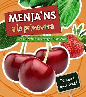 MENJA'NS A LA PRIMAVERA | 9788448933043 | MATAS, ANNA M. / ANTOJA, JOAN | Llibreria Aqualata | Comprar llibres en català i castellà online | Comprar llibres Igualada