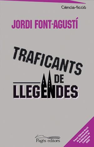 TRAFICANTS DE LLEGENDES (CIENCIA FICCIO 14) | 9788497791915 | FONT-AGUSTI, JORDI | Llibreria Aqualata | Comprar libros en catalán y castellano online | Comprar libros Igualada