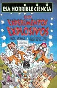 ESOS EXPERIMENTOS EXPLOSIVOS (ESA HORRIBLE CIENCIA 24) | 9788427220942 | ARNOLS, NICK | Llibreria Aqualata | Comprar llibres en català i castellà online | Comprar llibres Igualada