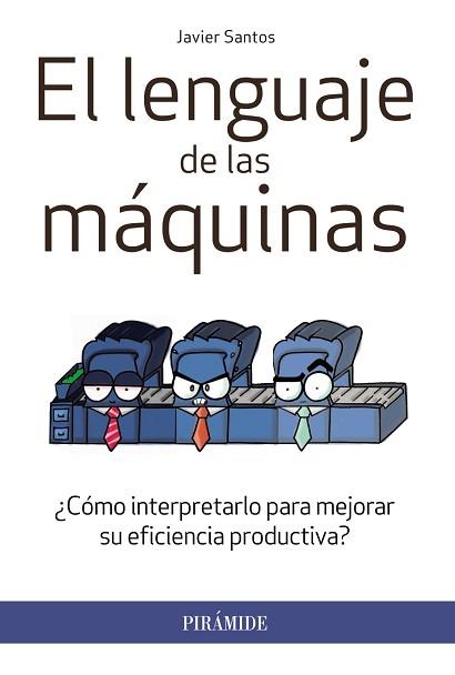 LENGUAJE DE LAS MÁQUINAS, EL | 9788436833287 | SANTOS, JAVIER | Llibreria Aqualata | Comprar llibres en català i castellà online | Comprar llibres Igualada