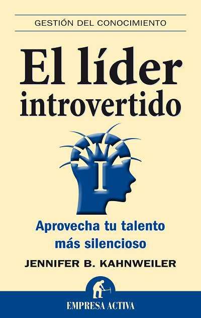 LIDER INTROVERTIDO, EL (EMPRESA ACTIVA) | 9788492452590 | KAHNWEILER, JENNIFER B. | Llibreria Aqualata | Comprar libros en catalán y castellano online | Comprar libros Igualada