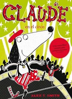 CLAUDE EN EL CIRCO | 9788468308722 | SMITH, ALEX  | Llibreria Aqualata | Comprar llibres en català i castellà online | Comprar llibres Igualada