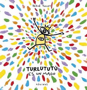 TURLUTUTÚ ES UN MAGO | 9788417074081 | TULLET, HERVÉ | Llibreria Aqualata | Comprar llibres en català i castellà online | Comprar llibres Igualada