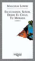 ESCUDCHADNOS, SEÑOR, DESDE EL CIELO TU MORADA (FABULA 214) | 9788483108895 | LOWRY, MALCOM | Llibreria Aqualata | Comprar llibres en català i castellà online | Comprar llibres Igualada