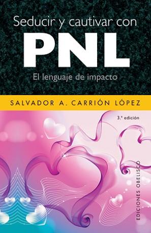 SEDUCIR Y CAUTIVAR CON PNL | 9788497775113 | CARRION, SALVADOR A. | Llibreria Aqualata | Comprar libros en catalán y castellano online | Comprar libros Igualada